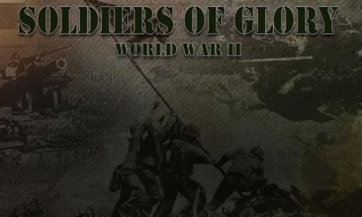 game pic for Soldiers of glory: World war 2
